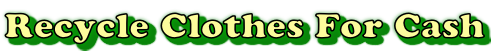 Recycle Clothes For Cash